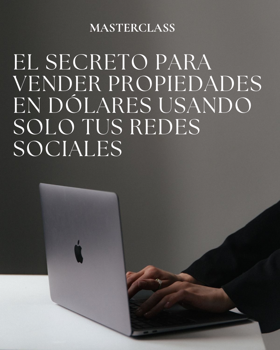MASTERCLASS : el secreto para vender propiedades en dólares usando solo tus redes sociales. CUPOS LIMITADOS